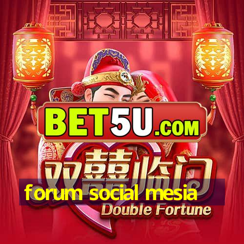 forum social mesia